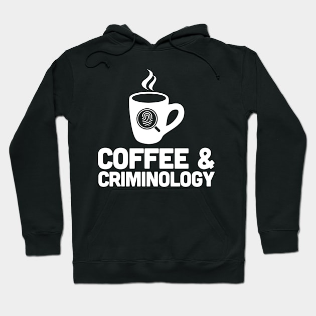 Coffee and Criminology Hoodie by cecatto1994